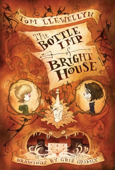 The bottle imp of Bright House / by Tom Llewellyn ; drawings by Gris Grimly.