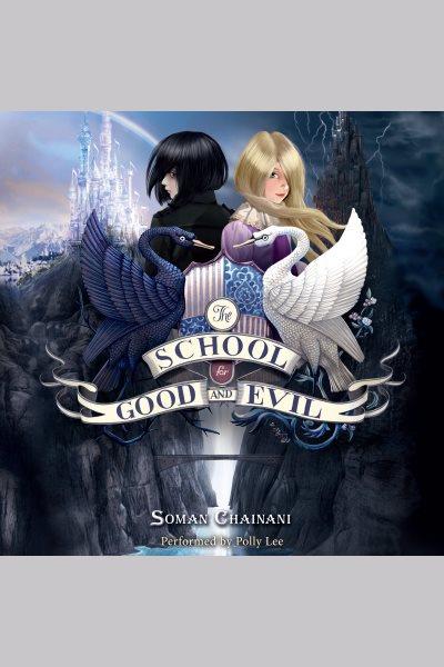 The school for good and evil / Soman Chainani.