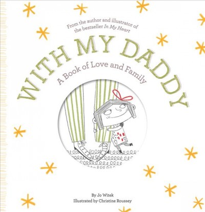 With my daddy : a book of love and family / by Jo Witek ; illustrated by Christine Roussey.
