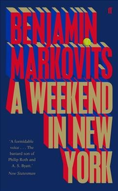 A weekend in New York / Benjamin Markovits.