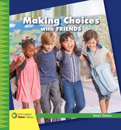 Making choices with friends / by Diane Lindsey Reeves.