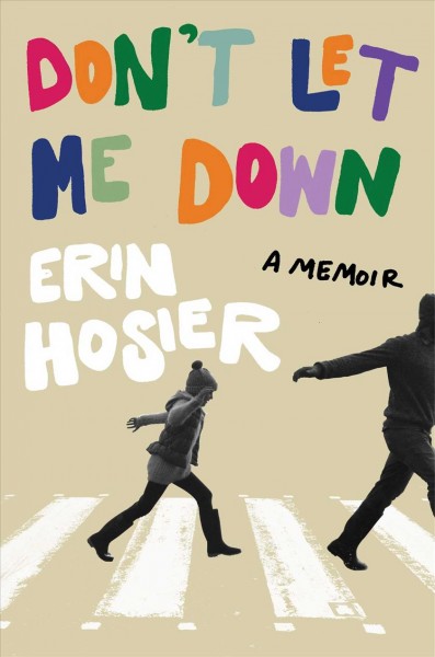 Don't let me down : a memoir / Erin Hosier.