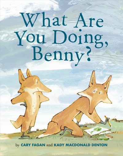What are you doing, Benny? / words by Cary Fagan ; pictures by Kady MacDonald Denton.