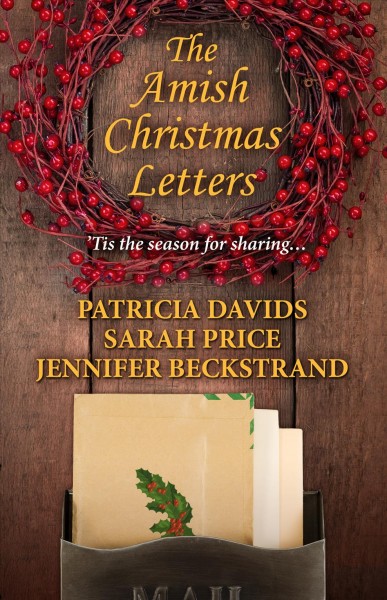 The Amish Christmas letters / Patricia Davids, Sarah Price, Jennifer Beckstrand.
