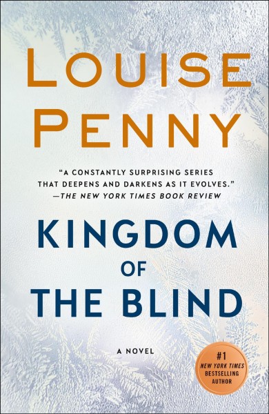 Kingdom of the blind [electronic resource] : Chief Inspector Armand Gamache Series, Book 14. Louise Penny.