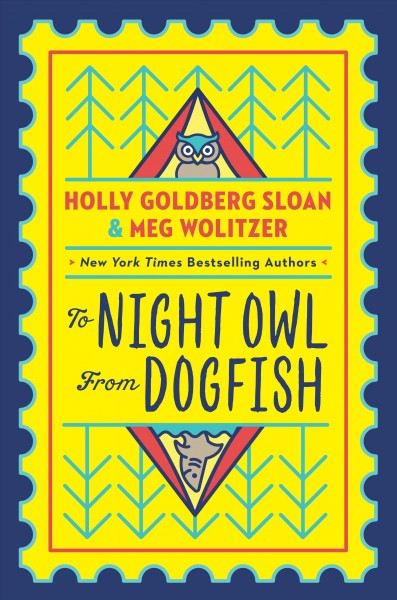 To night owl from dogfish / Holly Goldberg Sloan & Meg Wolitzer.