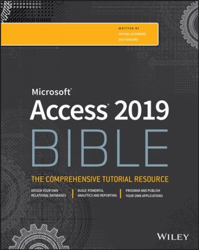 Access 2019 bible / Michael Alexander, Dick Kusleika.