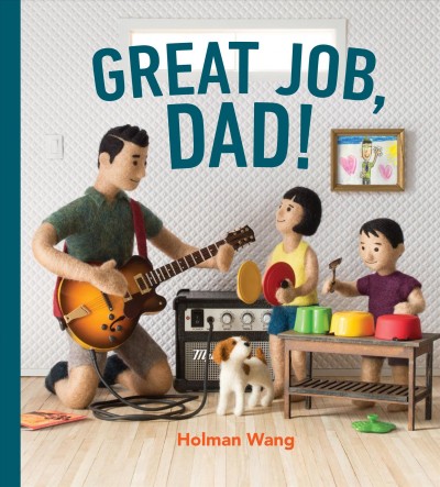 Great job, Dad! / Holman Wang.