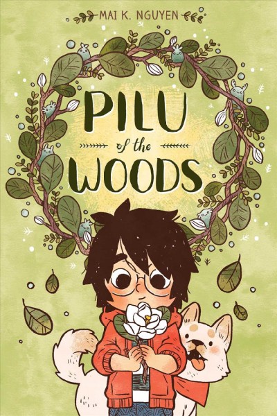 Pilu of the woods / written, illustrated, colored, & lettered by Mai K. Nguyen.