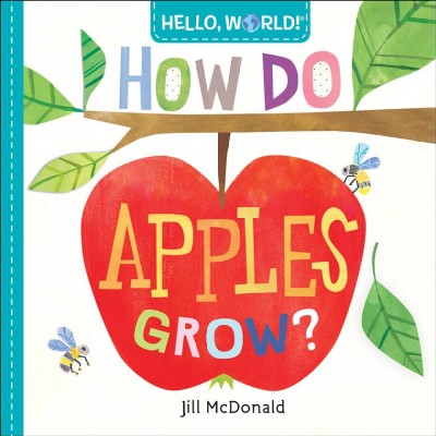 How do apples grow? / Jill McDonald.