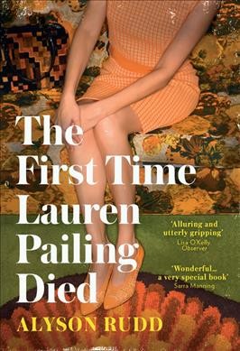 The first time Lauren Pailing died / Alyson Rudd.