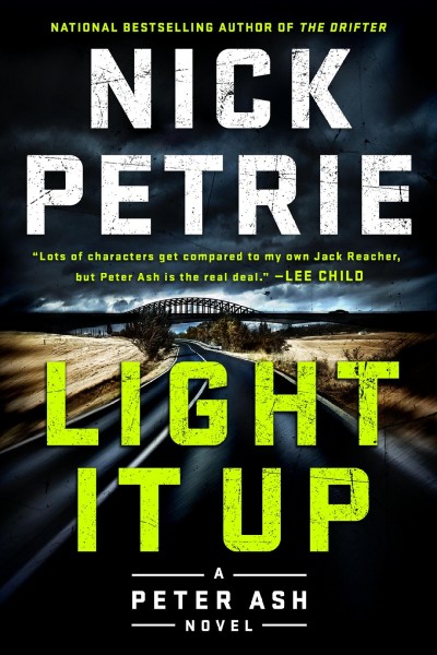 Light it up [electronic resource] : A peter ash novel series, book 3. Nick Petrie.
