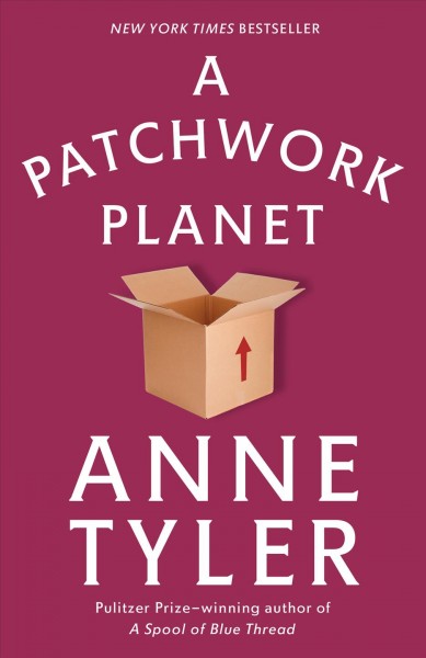 A patchwork planet : a novel / Anne Tyler.