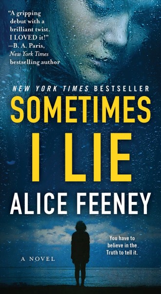 Sometimes I lie : a novel / Alice Feeney.