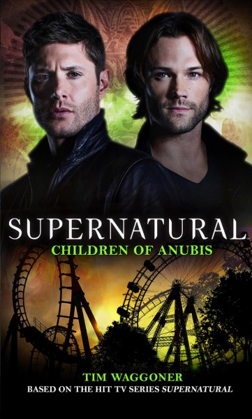 Supernatural : children of Anubis / Tim Waggoner.