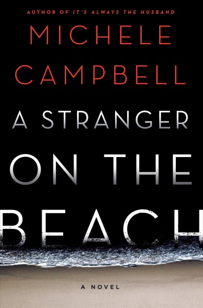 A stranger on the beach / Michele Campbell.