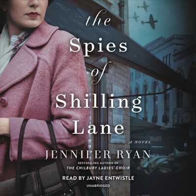 The spies of Shilling Lane / Jennifer Ryan.