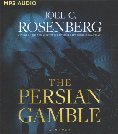 The Persian gamble / Joel C. Rosenberg
