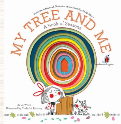 My tree and me : a book of seasons / by Jo Witek ; illustrated by Christine Roussey.
