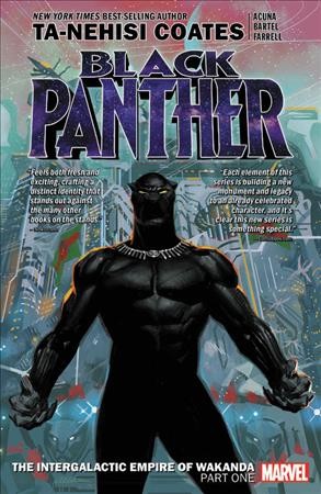 Black Panther. Book six, the Intergalactic Empire of Wakanda, part one : Many thousands gone / Ta-Nehisi Coates, writer ; Daniel Acuna, Jen Bartel, artist ; Triona Farrell, color artist ; VC's Joe Sabino, letterer.
