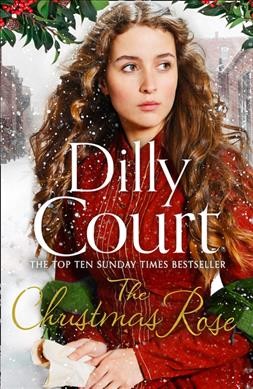 The Christmas Rose / Dilly Court.