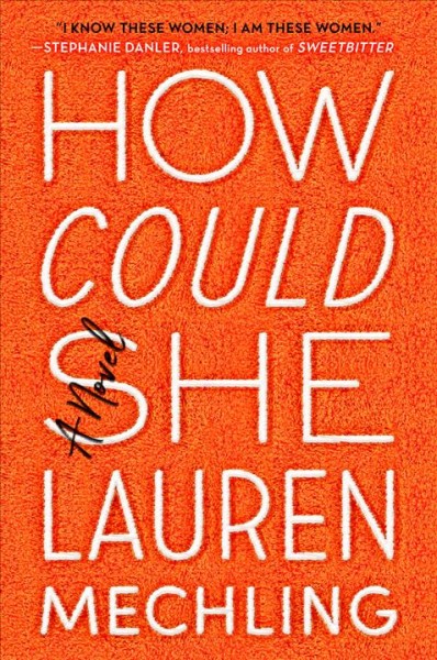 How could she / Lauren Mechling.