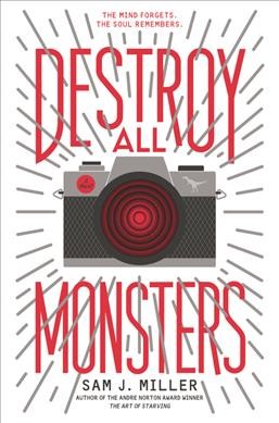 Destroy all monsters / Sam J. Miller.