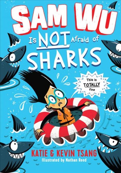 Sam Wu is not afraid of sharks / Katie & Kevin Tsang ; illustrated by Nathan Reed.