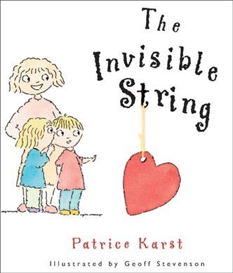 The invisible string / Patrice Karst ; illustrated by Joanne Lew- Vriethoff.