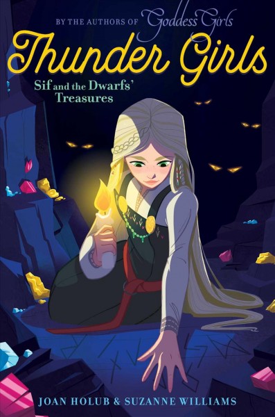 Sif and the dwarfs' treasures / by Joan Holub and Suzanne Williams.