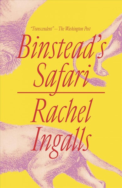 Binstead's safari : a novel / Rachel Ingalls.