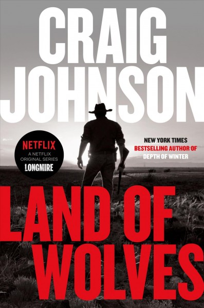 Land of wolves / Longmire Book 15 / Craig Johnson.