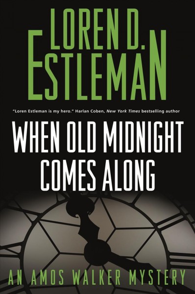 When old midnight comes along : an Amos Walker novel / Loren D. Estleman.