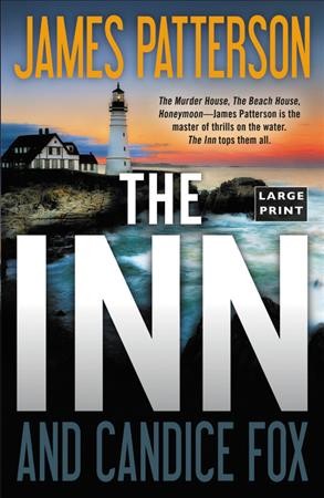 The Inn [large print] / James Patterson and Candice Fox.