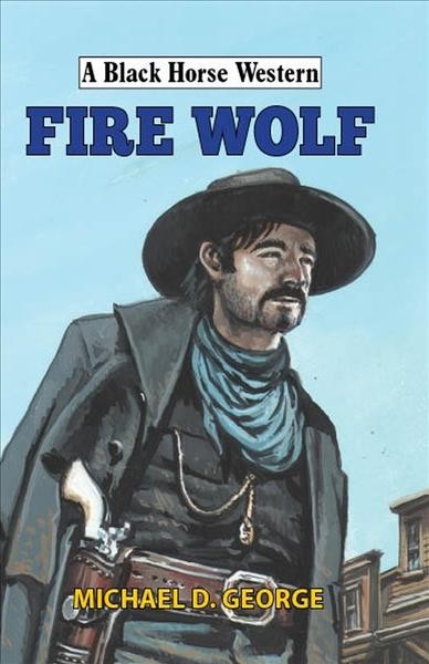 Fire wolf / Michael D. George.