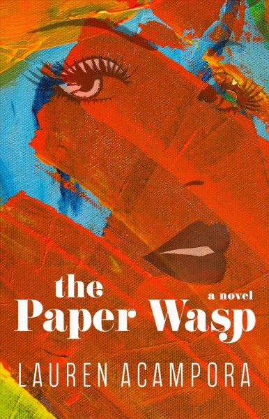 The paper wasp / Lauren Acampora.
