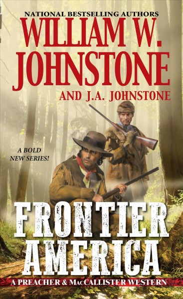 Frontier America / William W. Johnstone with J.A. Johnstone.