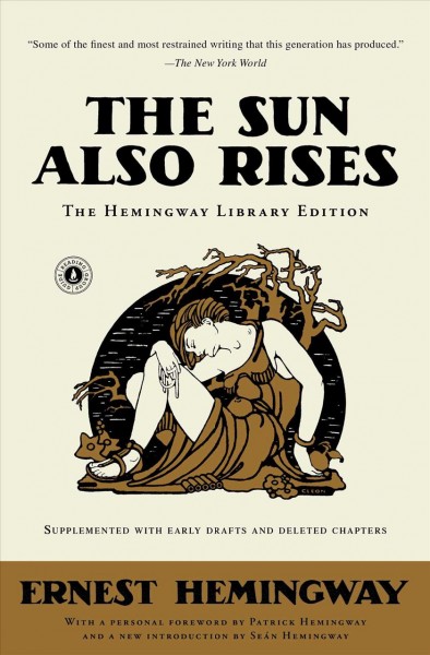 The sun also rises / Ernest Hemingway ; foreword by Patrick Hemingway ; edited with an introduction by Se©Łn Hemingway.