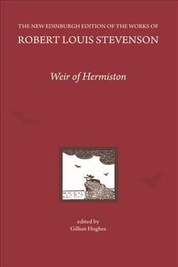 Weir of Hermiston / Robert Louis Stevenson ; edited by Gillian Hughes.