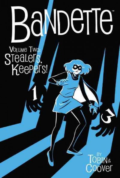 Bandette. Volume 2, Stealers keepers! / Story by Paul Tobin ; Art by Colleen Coover ; Foreword by Andy Ihnatko.