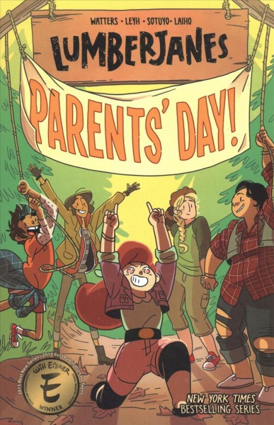 Parents' Day! / LumberJanes Book 10 / written by Shannon Watters, & Kat Leyh ; illustrated by Ayme Sotuyo ; colors by Maarta Laiho ; letters by Aubrey Aiese ; cover by Kat Leyh.