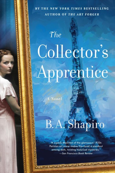 The collector's apprentice [electronic resource] : a novel / B.A. Shapiro.