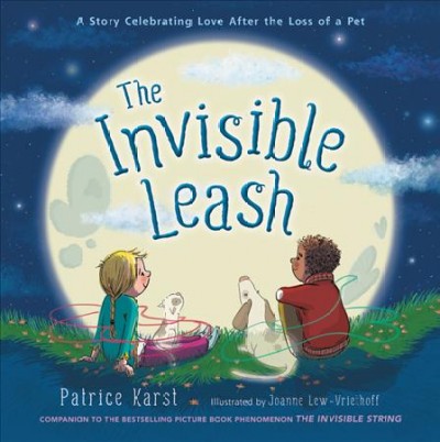 The invisible leash / by Patrice Karst ; illustrated by Joanne Lew-Vriethoff.