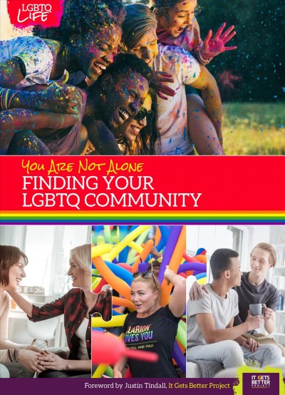 You are not alone : finding your LGBTQ community / by Jeremy Quist ; [foreword by Justin Tindall].