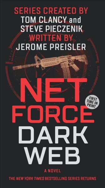 Net force : dark web : a novel / series created by Tom Clancy and Steve Pieczenik ; written by Jerome Preisler.