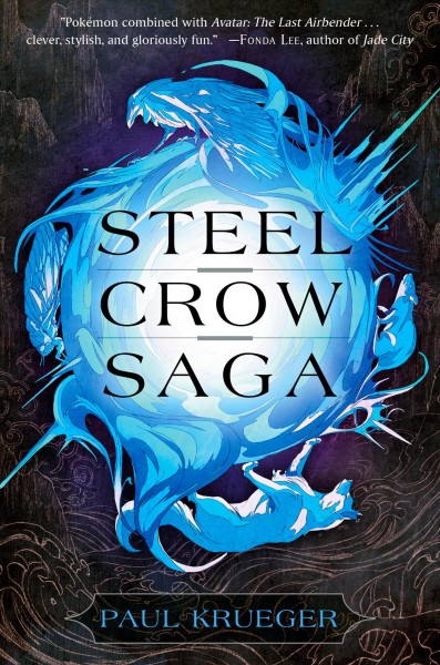 Steel crow saga / Paul Krueger.