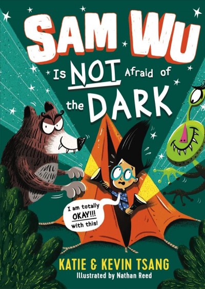 Sam Wu is not afraid of the dark / Katie & Kevin Tsang ; illustrated by Nathan Reed.