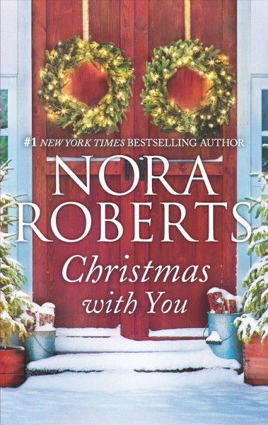Christmas with you / Nora Roberts.