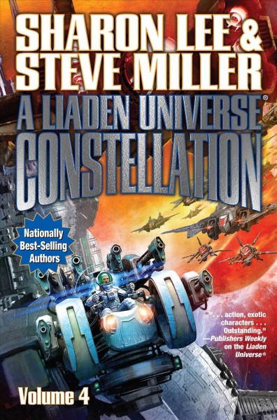 A Liaden Universe constellation. Volume 4 / Sharon Lee & Steve Miller.