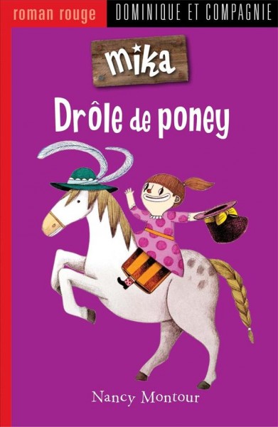 Drôle de poney / Nancy Montour ; illustrations, Marion Arbona.
